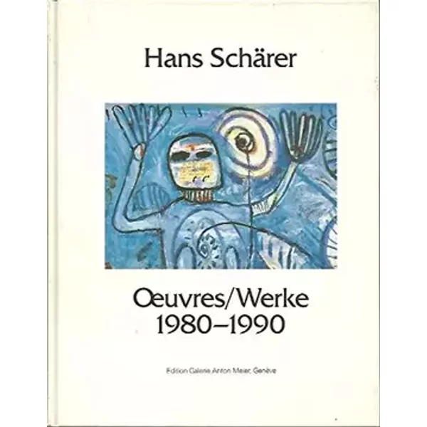 HANS SCHARER. OEUVRES-WERDE 1980-1990. - CATALOGO.