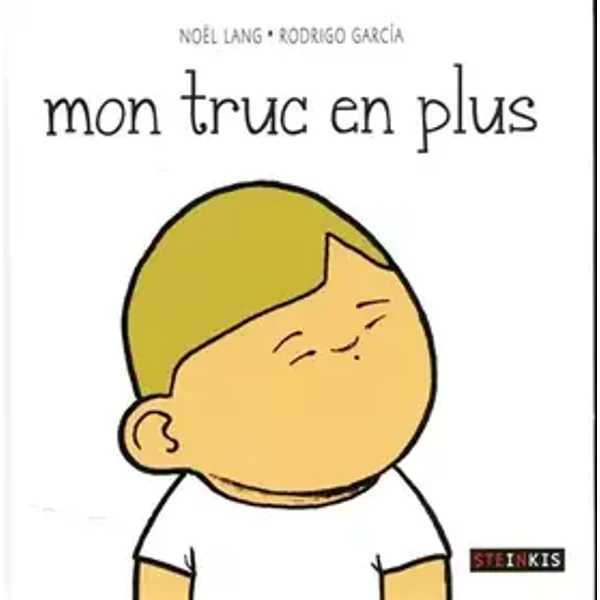 Mon truc en plus - Noel Lang, Rodrigo Garcia, Amaia Garmendia