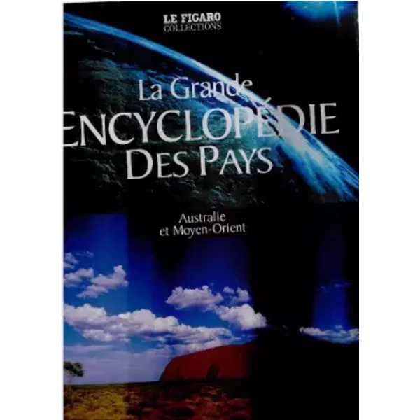 La grande Encyclopédie Des Pays Australie et Moyen-orient Tome 12 - collectif