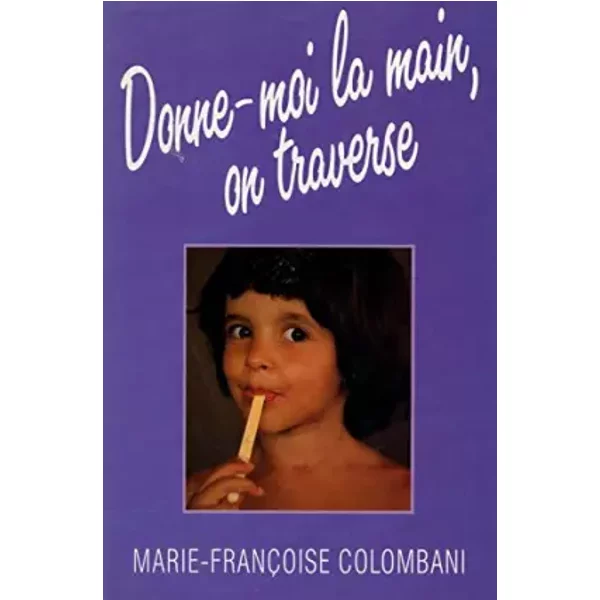 Donne Moi La Main On Traverse / Colombani, Marie-FrançOise / RéF321-image