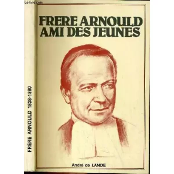 Frere Arnould - Ami Des Jeunes. - Lande Andre De-image