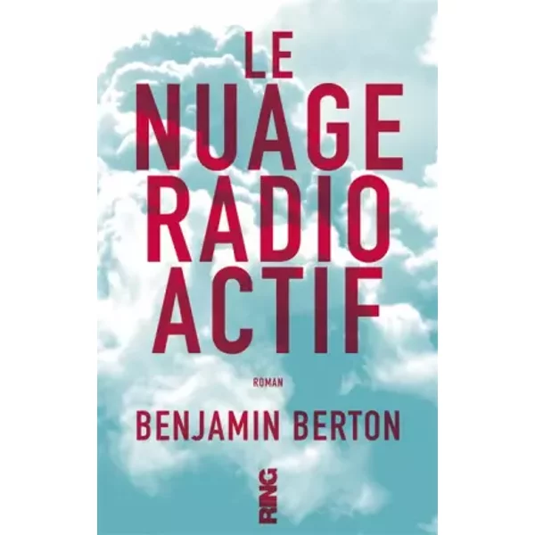 Le nuage radioactif - Benjamin Berton, Kevin Cannon