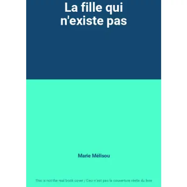 La fille qui n'existe pas - Marie Mélisou