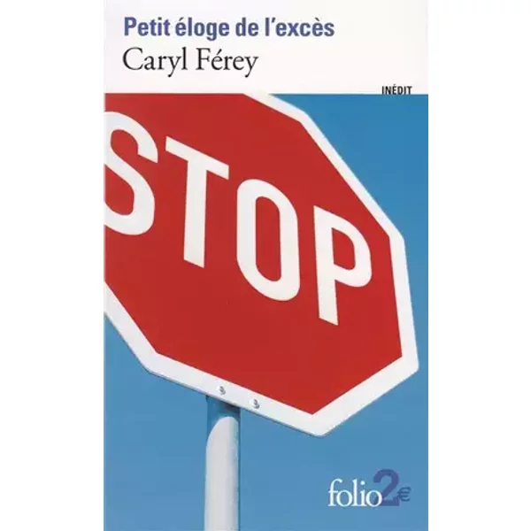 PETIT ELOGE DE L´EXCES - FEREY CARYL