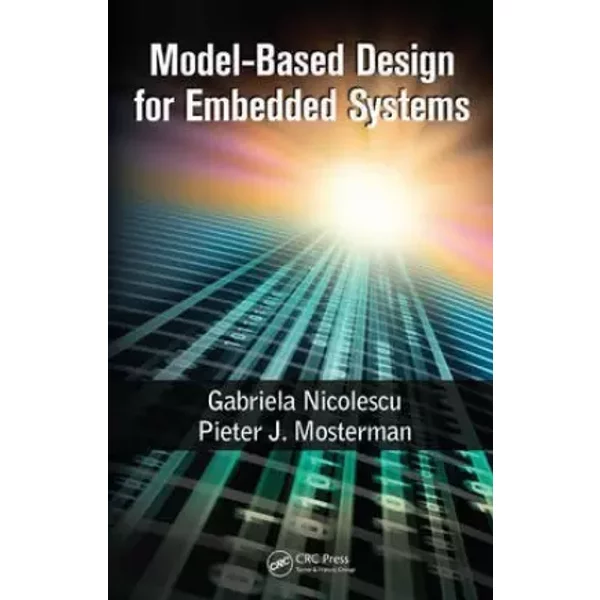 Model-Based Design for Embedded Systems - NICOLESCU GABRIELA ET. AL.