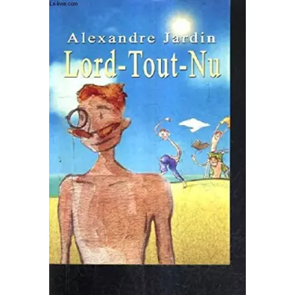 LORD TOUT NU SUIVI DE POUR EN FINI AVEC L'ILLETTRISME CONVERSATION AVEC L'AUTEUR. - JARDIN ALEXANDRE