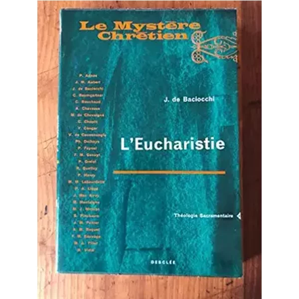 L'EUCHARISTIE / COLLECTION LE MYSTERE CHRETIEN - THEOLOGIE MORALE N°3 - BACIOCCHI DE J.
