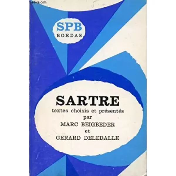 SARTRE - Par M. BEIGBEDER, G. DELEDALLE SARTRE JEAN-PAUL