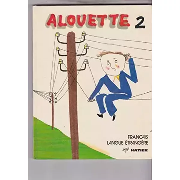 ALOUETTE NIVEAU 2 - Méthode de français - Cahier d'exercices niveau 2 - Henri Baylard