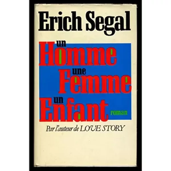 Un Homme, Une Femme, Un Enfant / Segal, Erich - Erich Segal-image