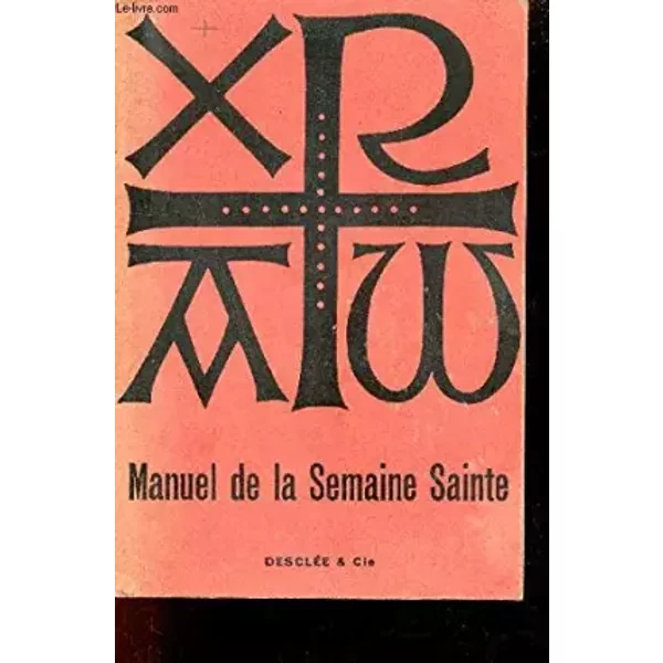 Manuel De La Semaine Sainte D'aprèS Les Directives De La S.CongréGation Des Rites Du 1 FéVrier 1957 - N°329. - Collectif-image