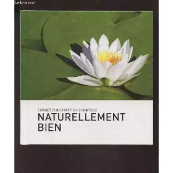 CARNET D'INSPIRATION SMARTBOX - NATURELLEMENT BIEN. - COLLECTIF