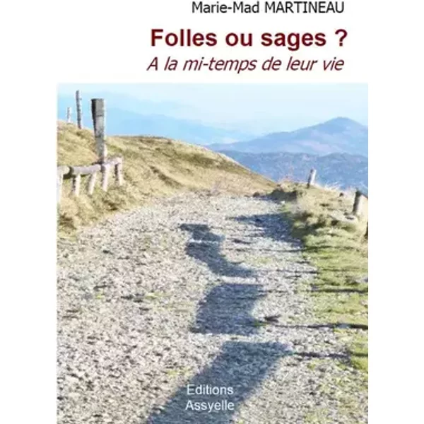 Folles ou sages ? - Marie-mad Martineau