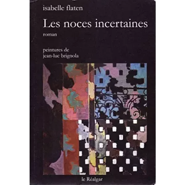 Les Noces Incertaines - Roman - Isabelle Flaten, Jean Luc Brignola