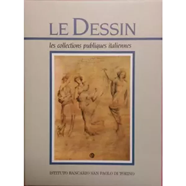 LE DESSIN LES COLLECTIONS PUBLIQUES ITALIENNES TOME 2 - COLLECTIF