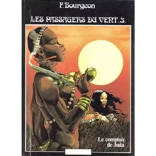 Les passagers du vent Tome 3 Le comptoir de Juda édition originale