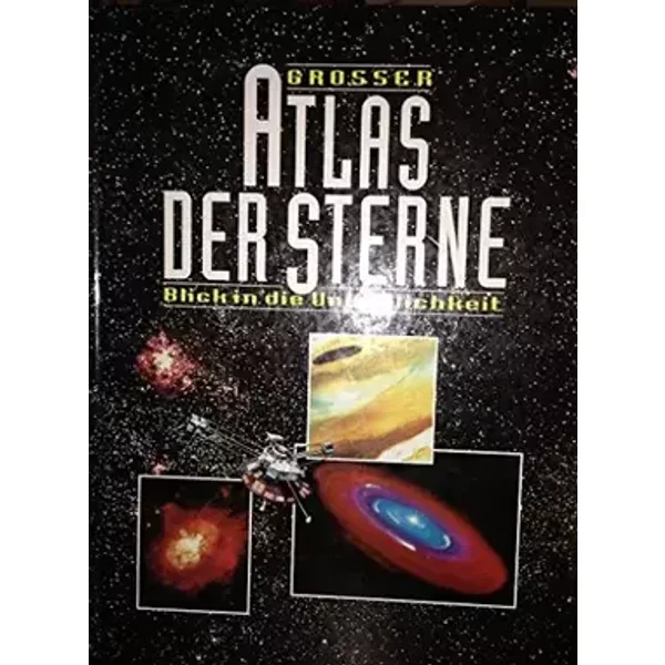 Großer Atlas der Sterne. Ein Blick in die Unendlichkeit. - Moore Patrick