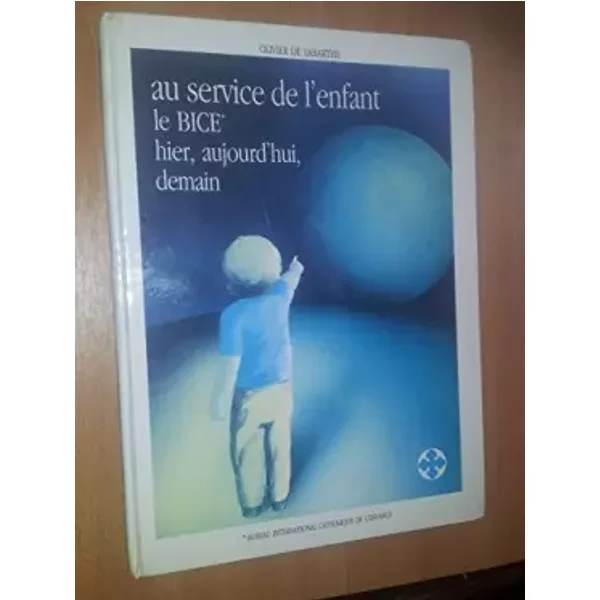 Au Service De L'enfant - Le Bice Hier, Aujourd'hui, Demain-image