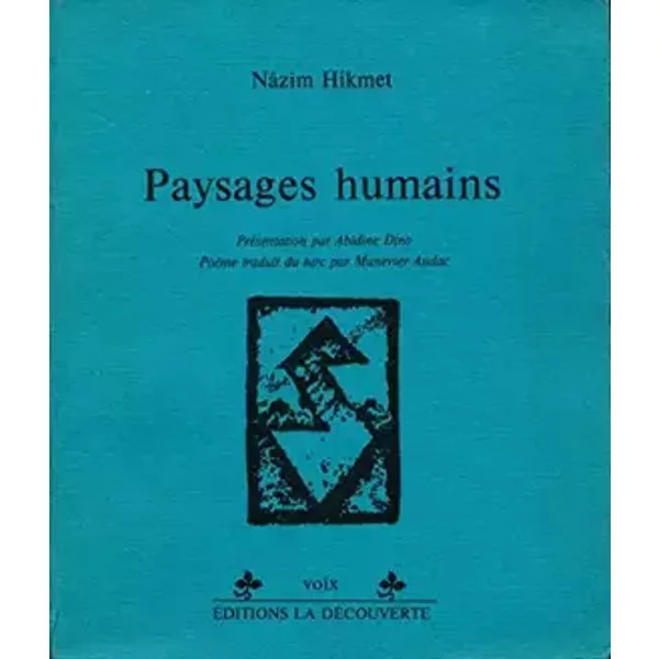 Paysages humains - Présentation de Abidine Dino - Traduction de Munevver Andac - Nâzim Hikmet
