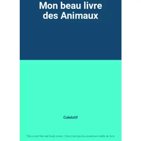 Mon Beau Livre Des Animaux - Colelctif-image