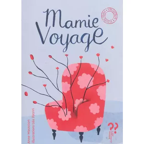 Mamie voyage ; Mémé d'avant - Anne Maussion, Jean-Marie Robillard