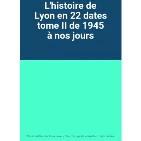 L'histoire De Lyon En 22 Dates Tome Ii De 1945 à Nos Jours-image
