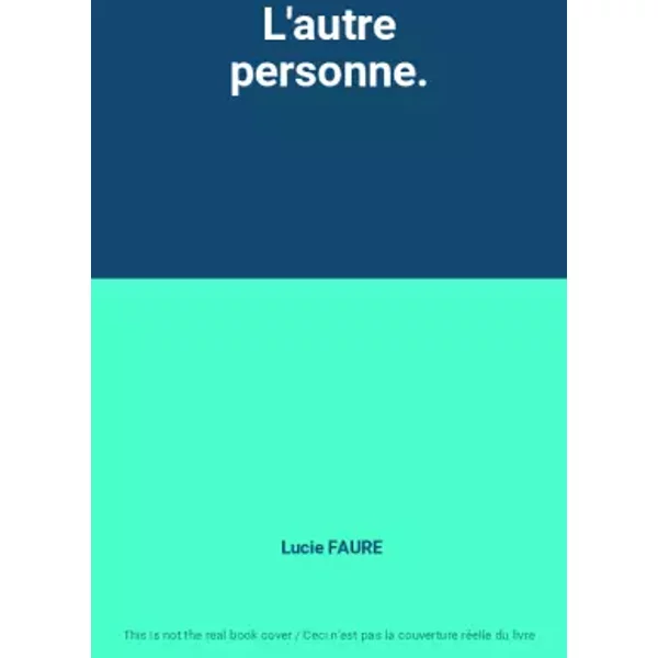 L'autre Personne. - Lucie Faure-image