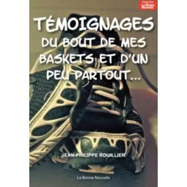 TéMoignage Du Bout De Mes Baskets Et D'un Peu Partout... - Anonyme-image