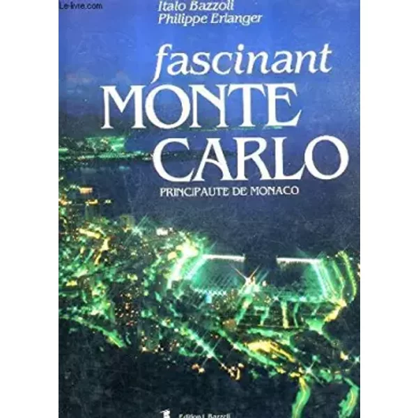 Fascinant Monte Carlo Principaute De Monaco / 2E Edition. - Erlanger Philippe-image