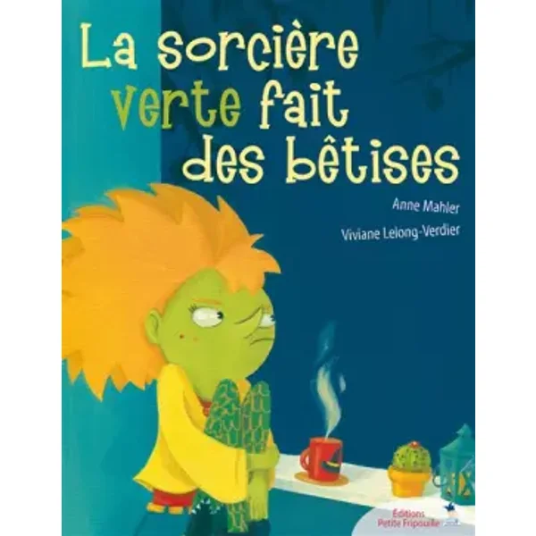 La sorcière verte fait des bêtises - Viviane Lelong-Verdier, Anne Mahler
