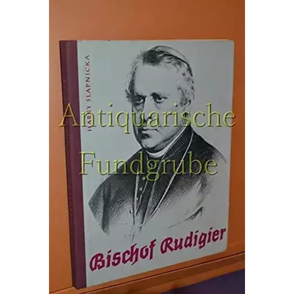 Bischof Rudigier : Eine Bildbiographie.