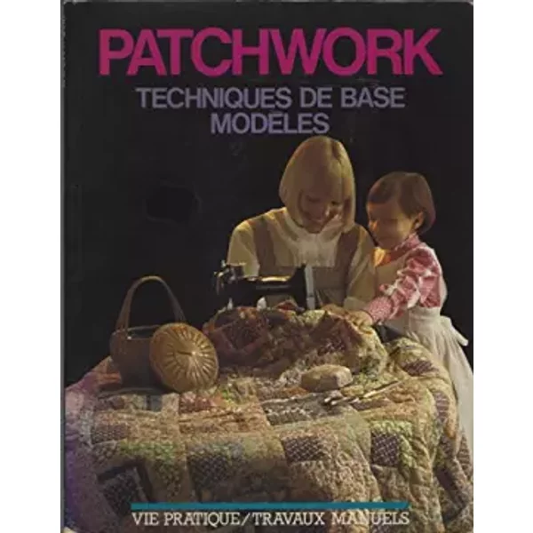 Patchwork - Techniques de Base - Modèles