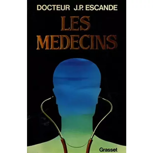 Les médecins / Escande, J.P. / Réf 11844 - J.P. Escande