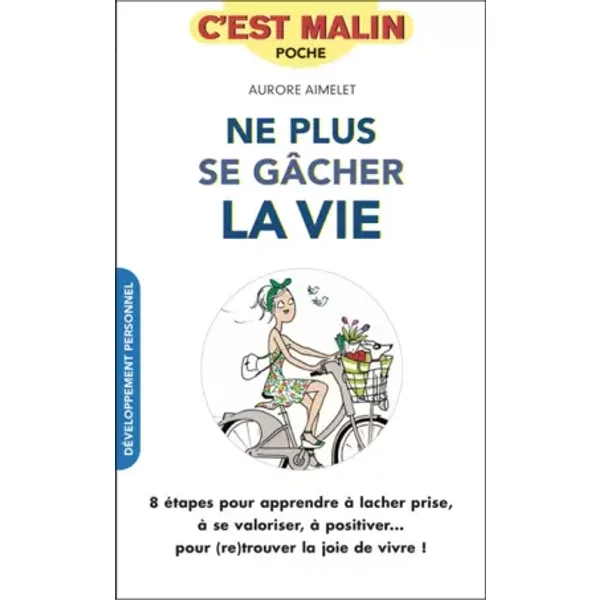 Ne Plus Se GâCher La Vie, C'est Malin - Aurore Aimelet-image
