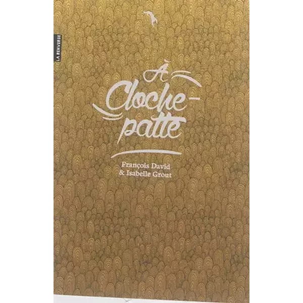 A cloche-patte (du coq à l'âne) - François David, Isabelle Grout