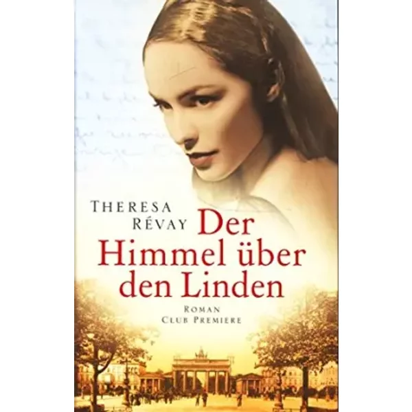 Der Himmel üBer Den Linden : Roman.-image