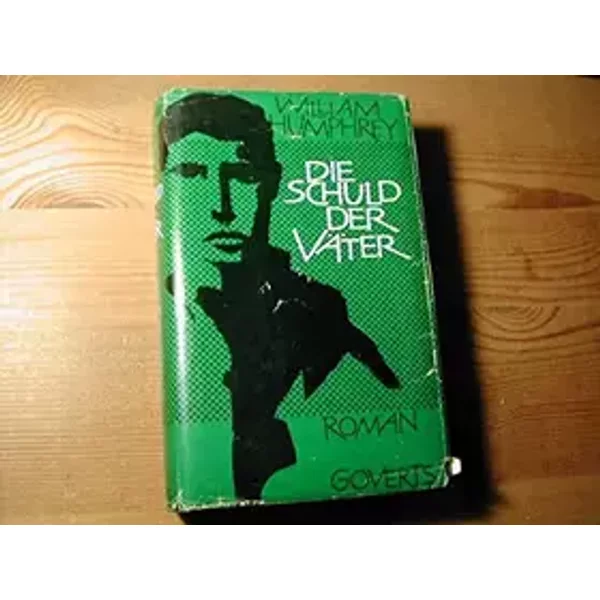 Die Schuld Der Väter. Roman - William Humphrey
