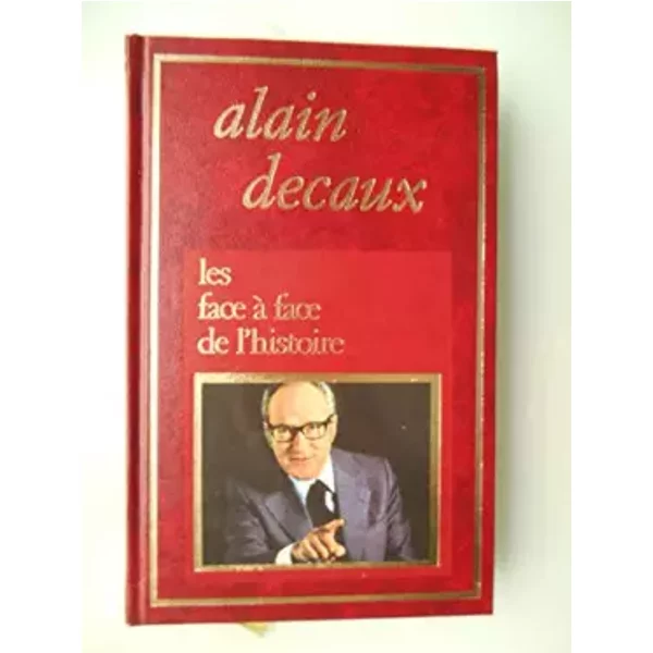 Les Face A Face De L'histoire Tome 2 - Alain Decaux-image