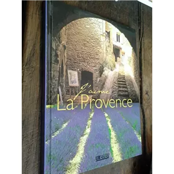 J'aime La Provence - éDitions Atlas - Collectif-image
