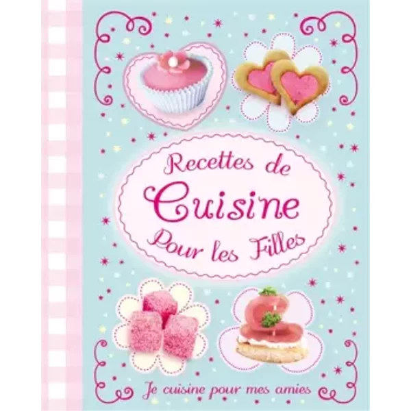Recettes de Cuisine Pour Les Filles: Je Cuisine Pour Mes Amies - l'Imprévu-image