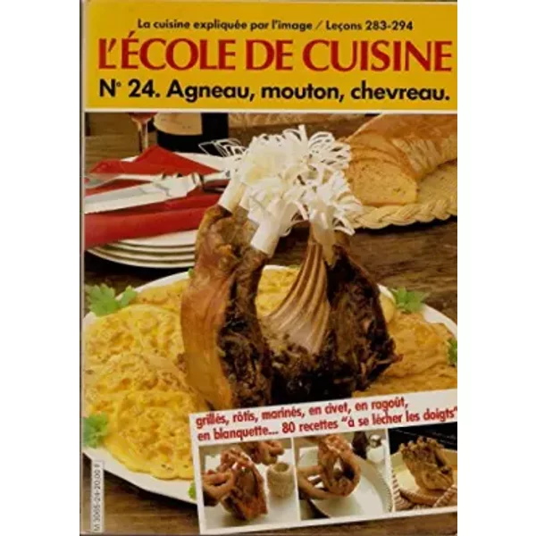 L'école de cuisine n° 24 - Agneau, mouton, chevreau- La cuisine expliquée par l'image / Leçon 283-294 - Inconnu