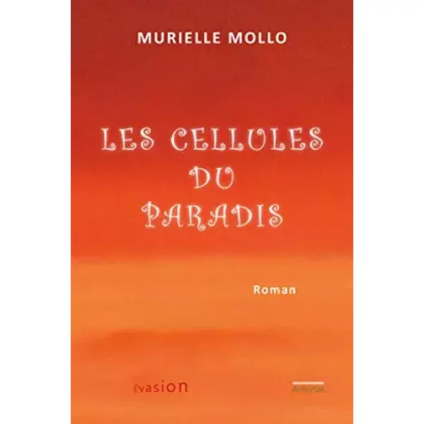 Les cellules du paradis - Murielle Mollo