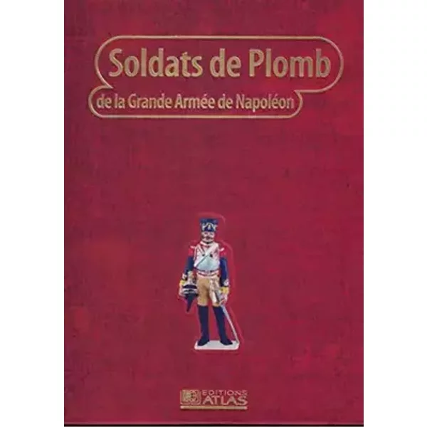 SOLDATS DE PLOMB DE LA GRANDE ARMEE DE NAPOLEON.VOLUME 7. - COLLECTIF