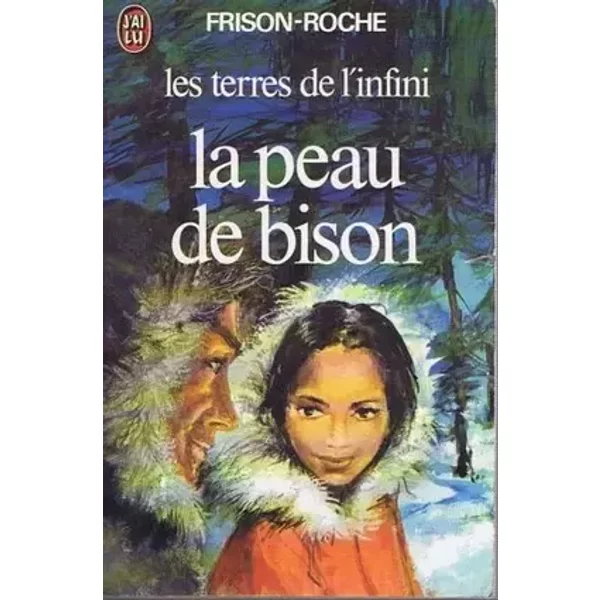 La peau de bison -Les terres de l'infini - Frison-Roche