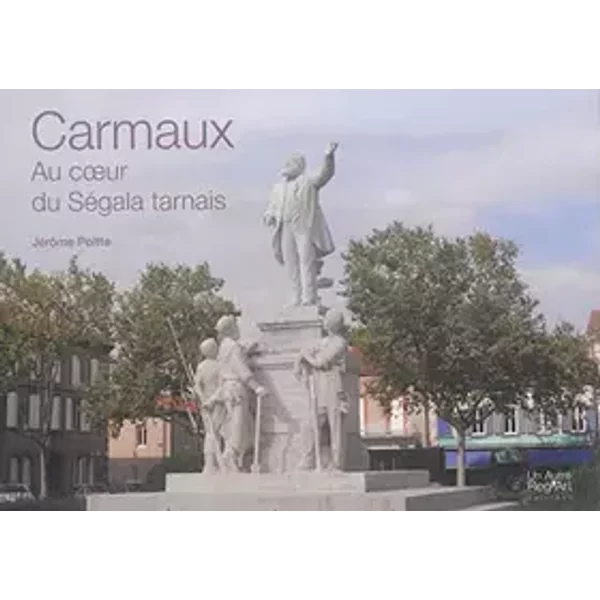 Carmaux, au coeur du Ségala Tarnais - Jérôme Poitte