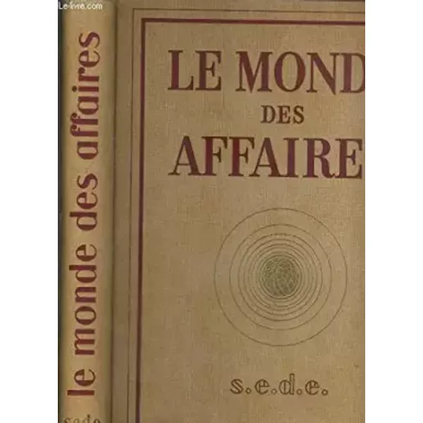 LE MONDE DES AFFAIRES EN FRANCE - DE 1830 A NOS JOURS - COLLECTIF