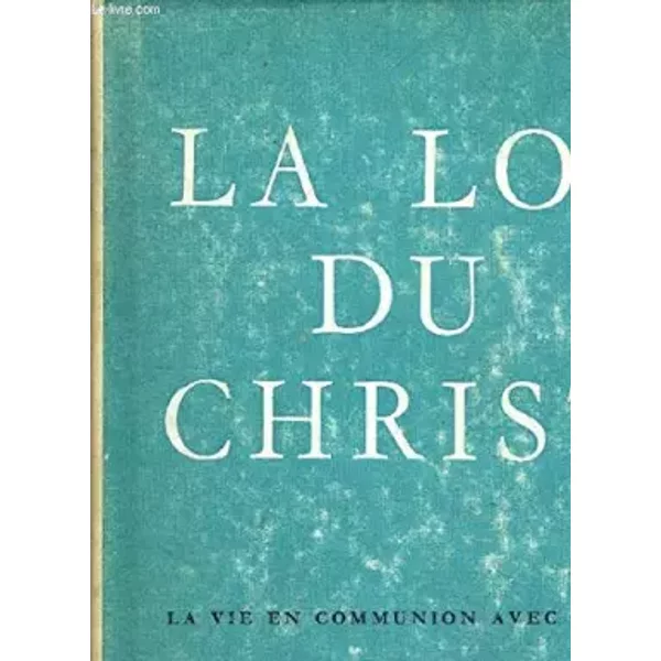 La Loi Du Christ - La Vie En Communion Avec Dieu - Volume 2 - Haring Bernard-image