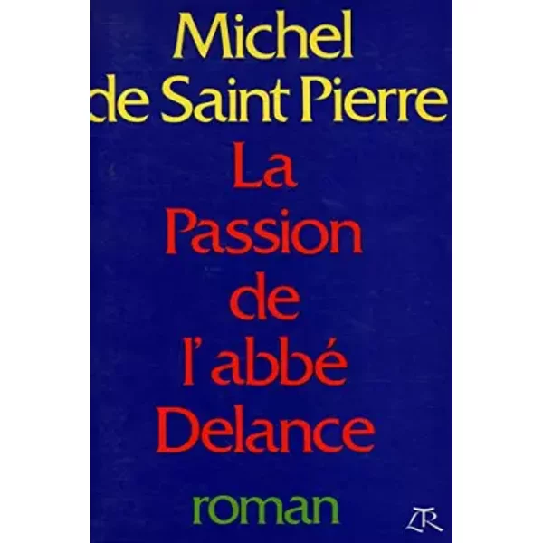 La Passion De L'abbé Delance / De Saint Pierre, Michel / RéF23119-image