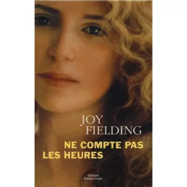 Ne Compte Pas Les Heures / Fielding, Joy / RéF: 16878 - Joy Fielding-image