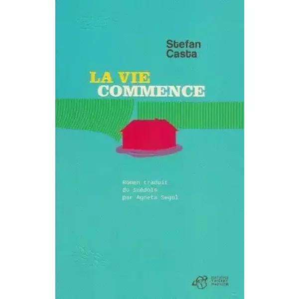 La vie commence de Stefan Casta (14 septembre 2009) Broché